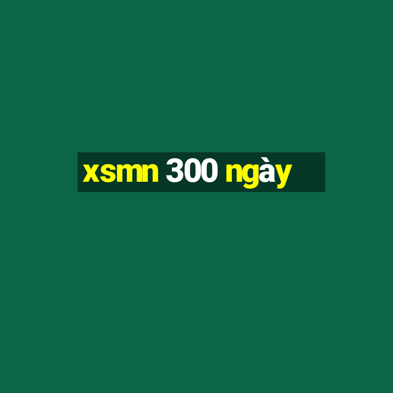 xsmn 300 ngày