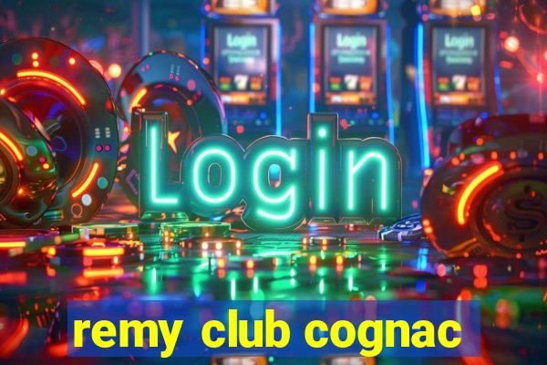 remy club cognac