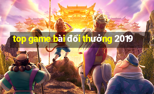 top game bài đổi thưởng 2019