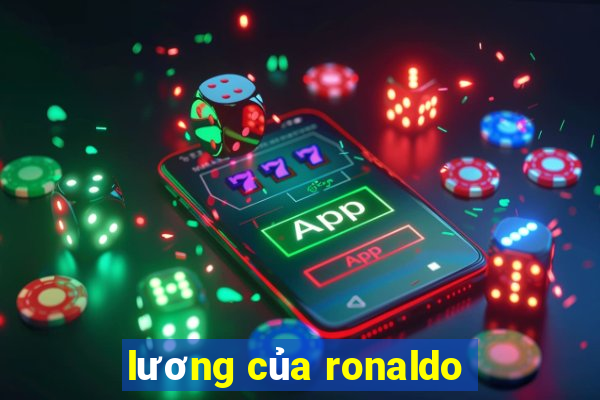 luong cua ronaldo