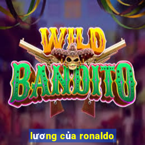 luong cua ronaldo