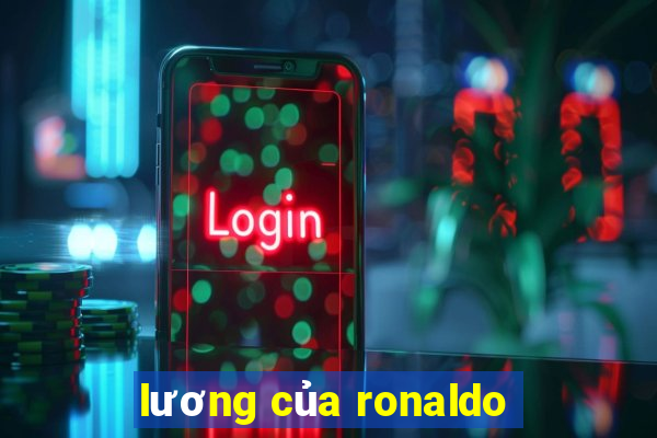 luong cua ronaldo