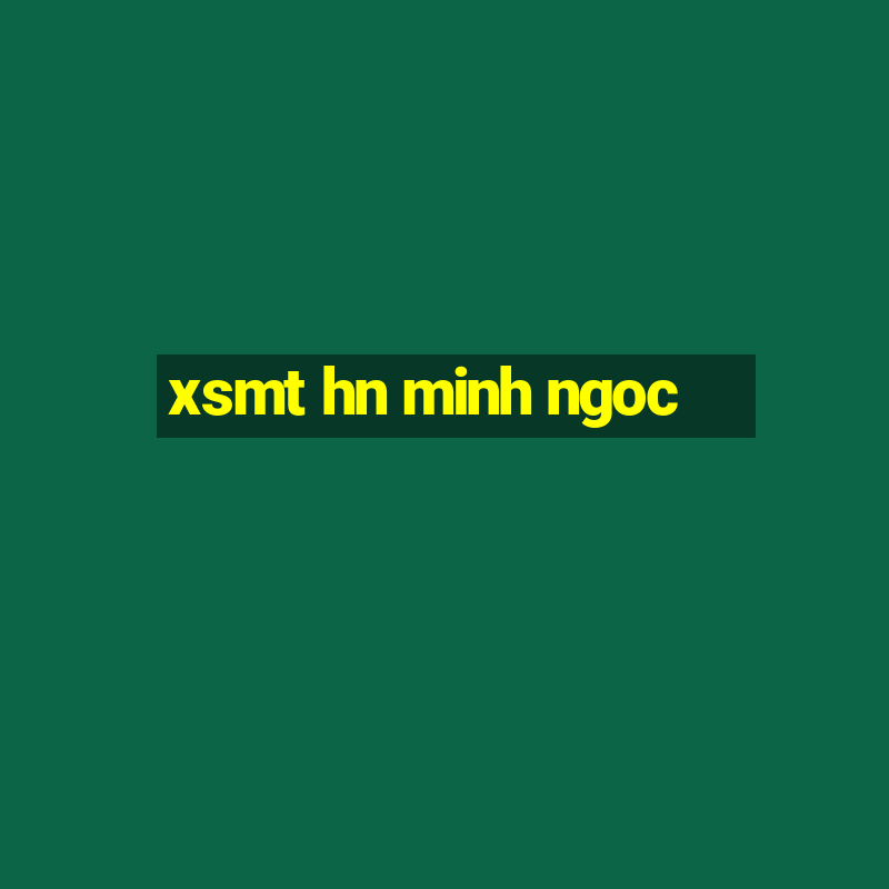 xsmt hn minh ngoc