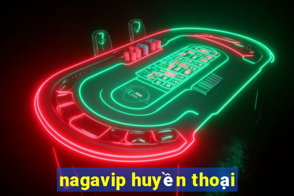 nagavip huyền thoại