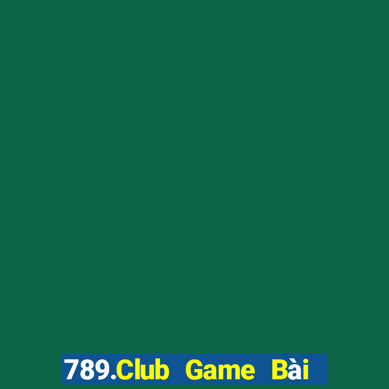 789.Club Game Bài Đổi Thưởng Uy Tín 2024