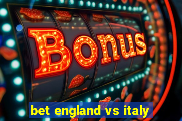 bet england vs italy