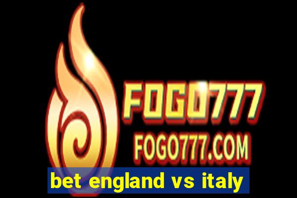 bet england vs italy