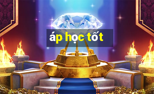 áp học tốt