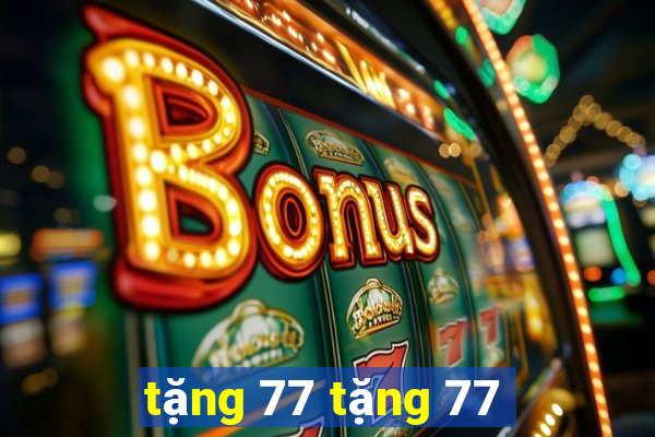 tặng 77 tặng 77