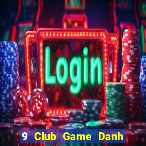 9 Club Game Danh Bai 3C