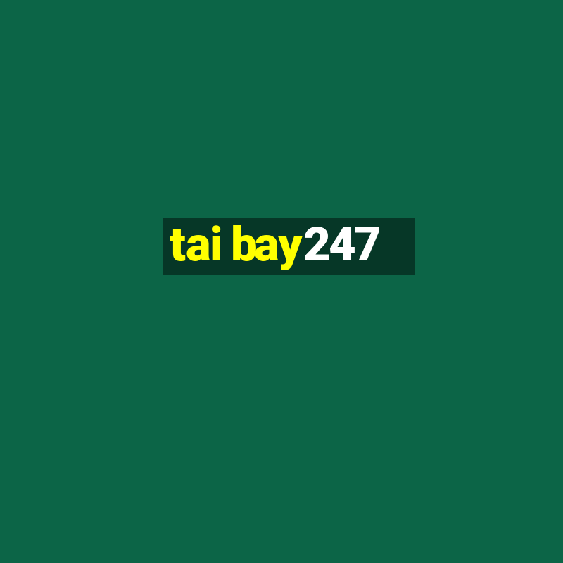 tai bay247