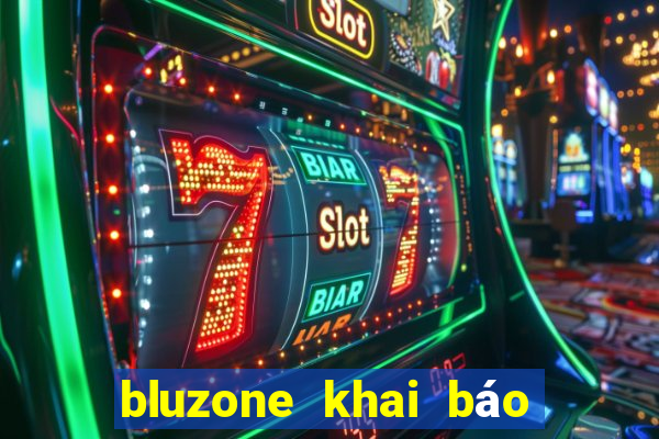 bluzone khai báo y tế