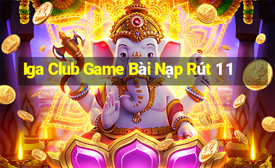 Iga Club Game Bài Nạp Rút 1 1