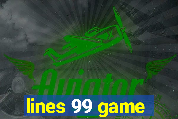 lines 99 game