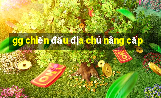 gg chiến đấu địa chủ nâng cấp