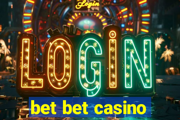 bet bet casino