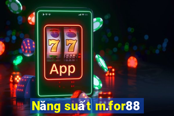 Năng suất m.for88