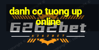 danh co tuong up online