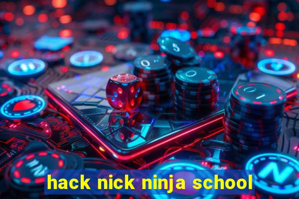 hack nick ninja school