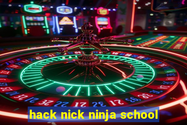 hack nick ninja school