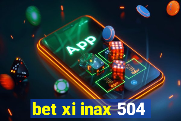 bet xi inax 504