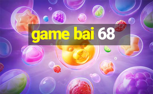 game bai 68