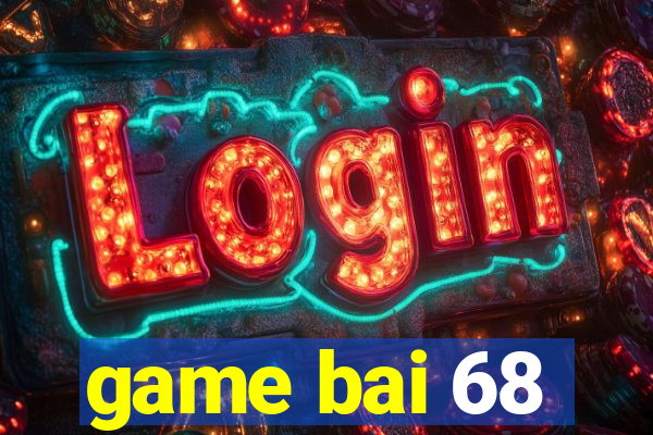 game bai 68