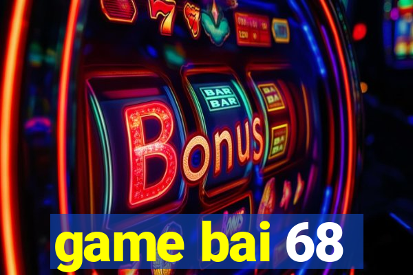 game bai 68