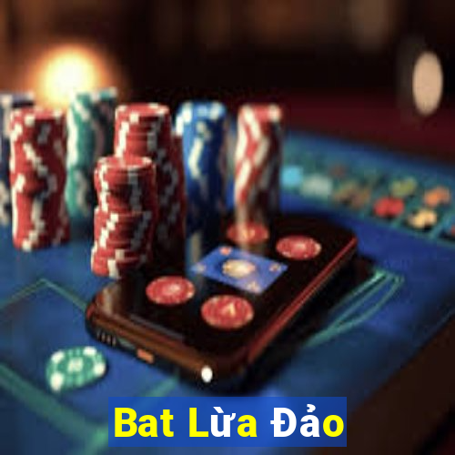 Bat Lừa Đảo