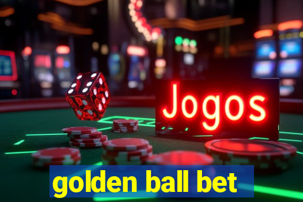 golden ball bet