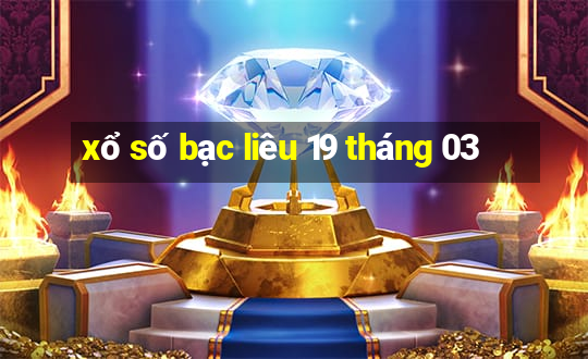 xổ số bạc liêu 19 tháng 03