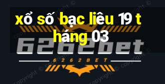 xổ số bạc liêu 19 tháng 03