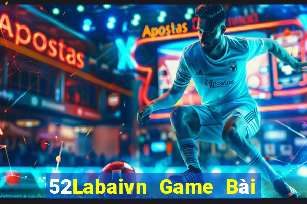 52Labaivn Game Bài Tặng Tiền