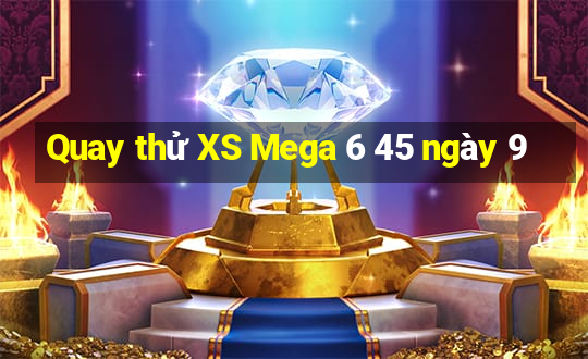 Quay thử XS Mega 6 45 ngày 9