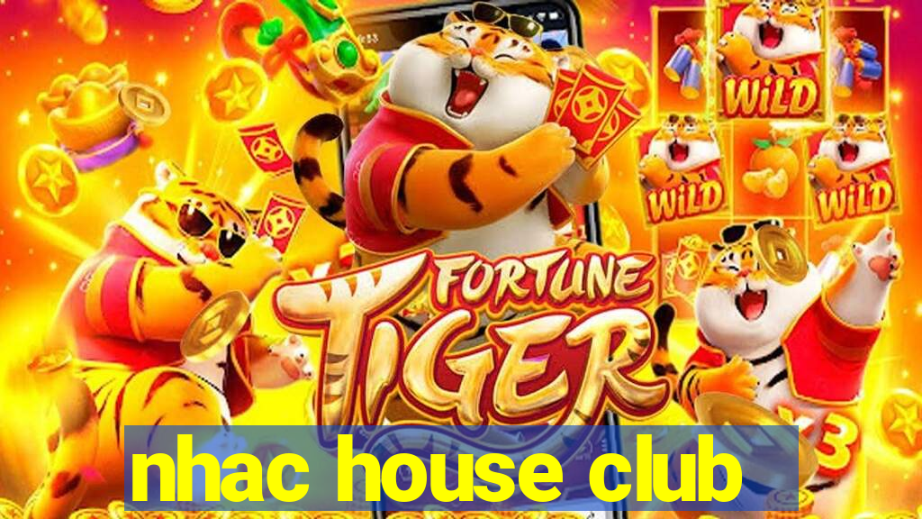 nhac house club