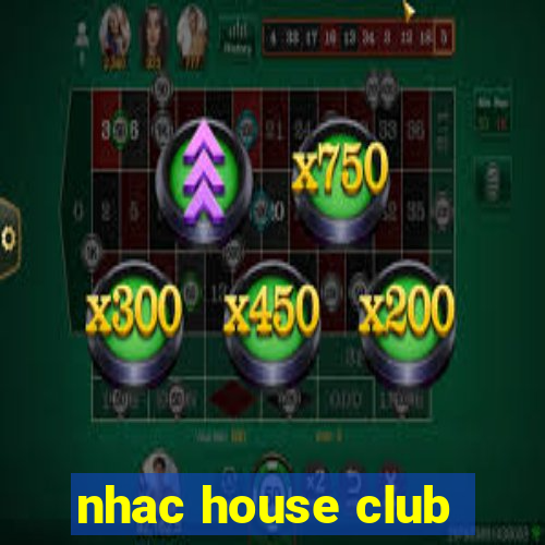 nhac house club