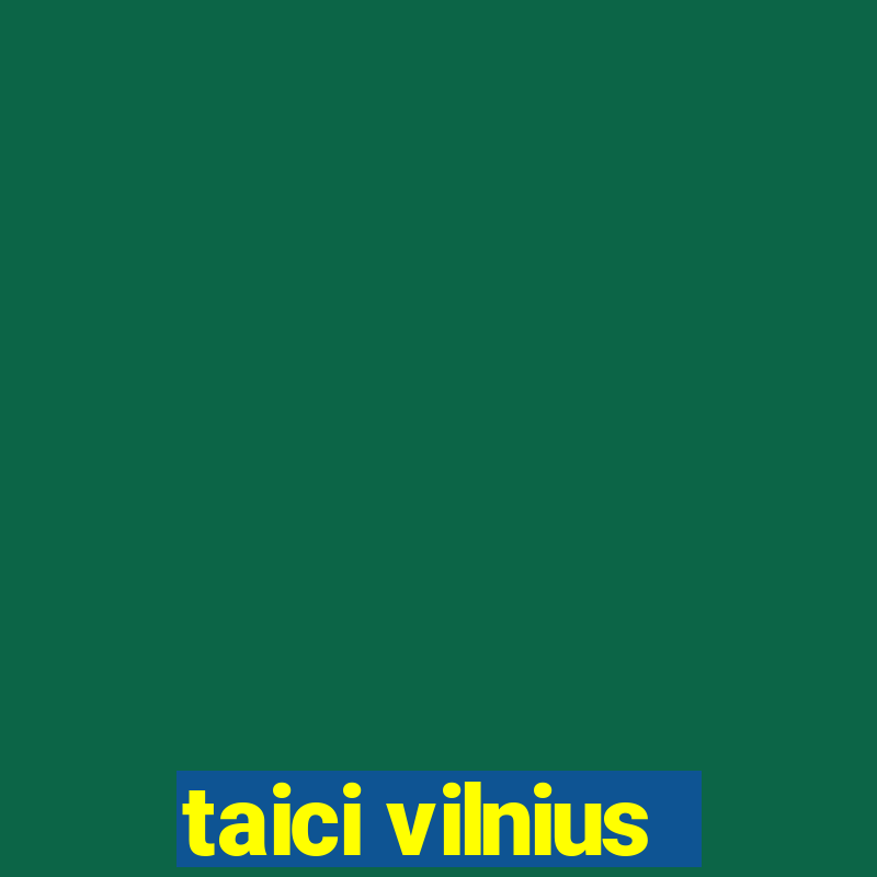 taici vilnius