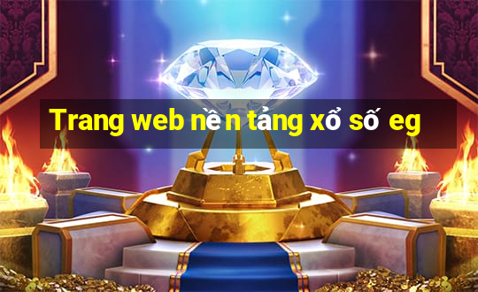 Trang web nền tảng xổ số eg