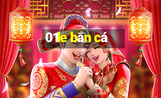 01le bắn cá