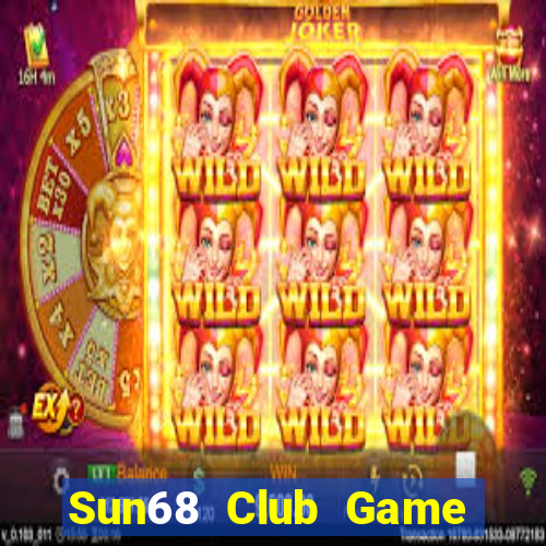 Sun68 Club Game Bài 88 Club Đổi Thưởng