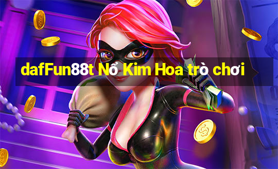 dafFun88t Nổ Kim Hoa trò chơi