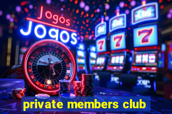 private members club