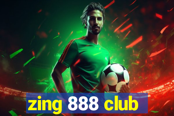 zing 888 club