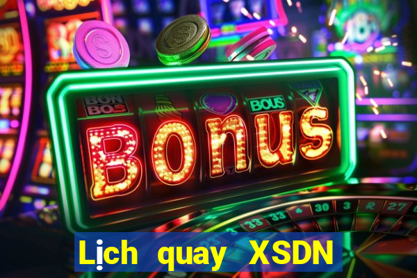 Lịch quay XSDN Thứ 3