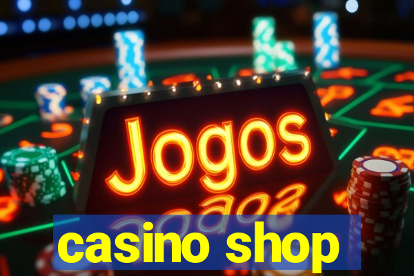 casino shop