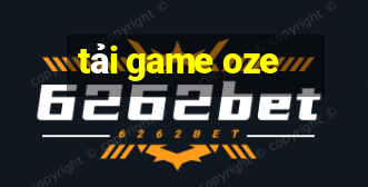 tải game oze