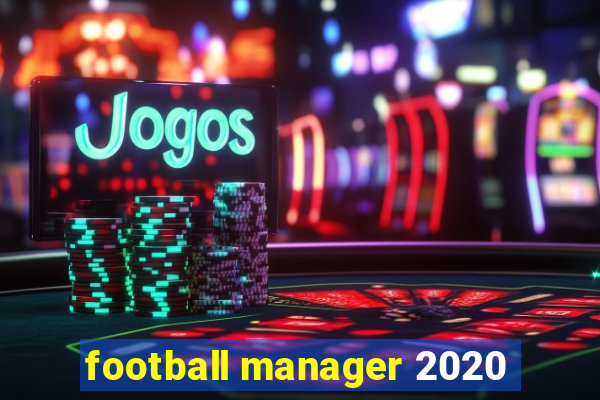 football manager 2020