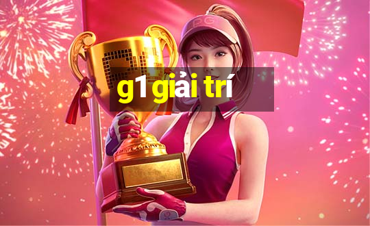 g1 giải trí