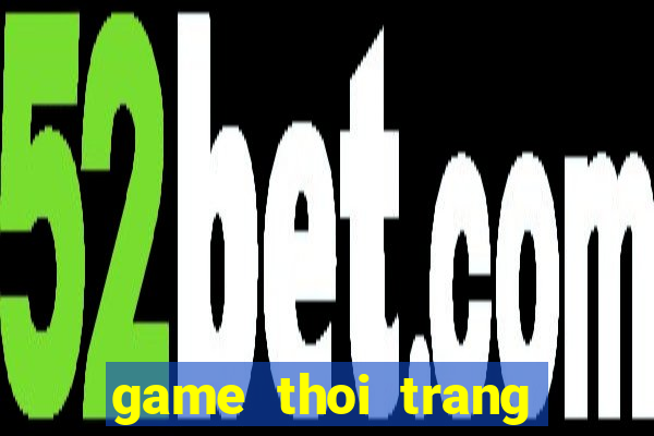 game thoi trang thai lan