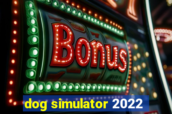 dog simulator 2022